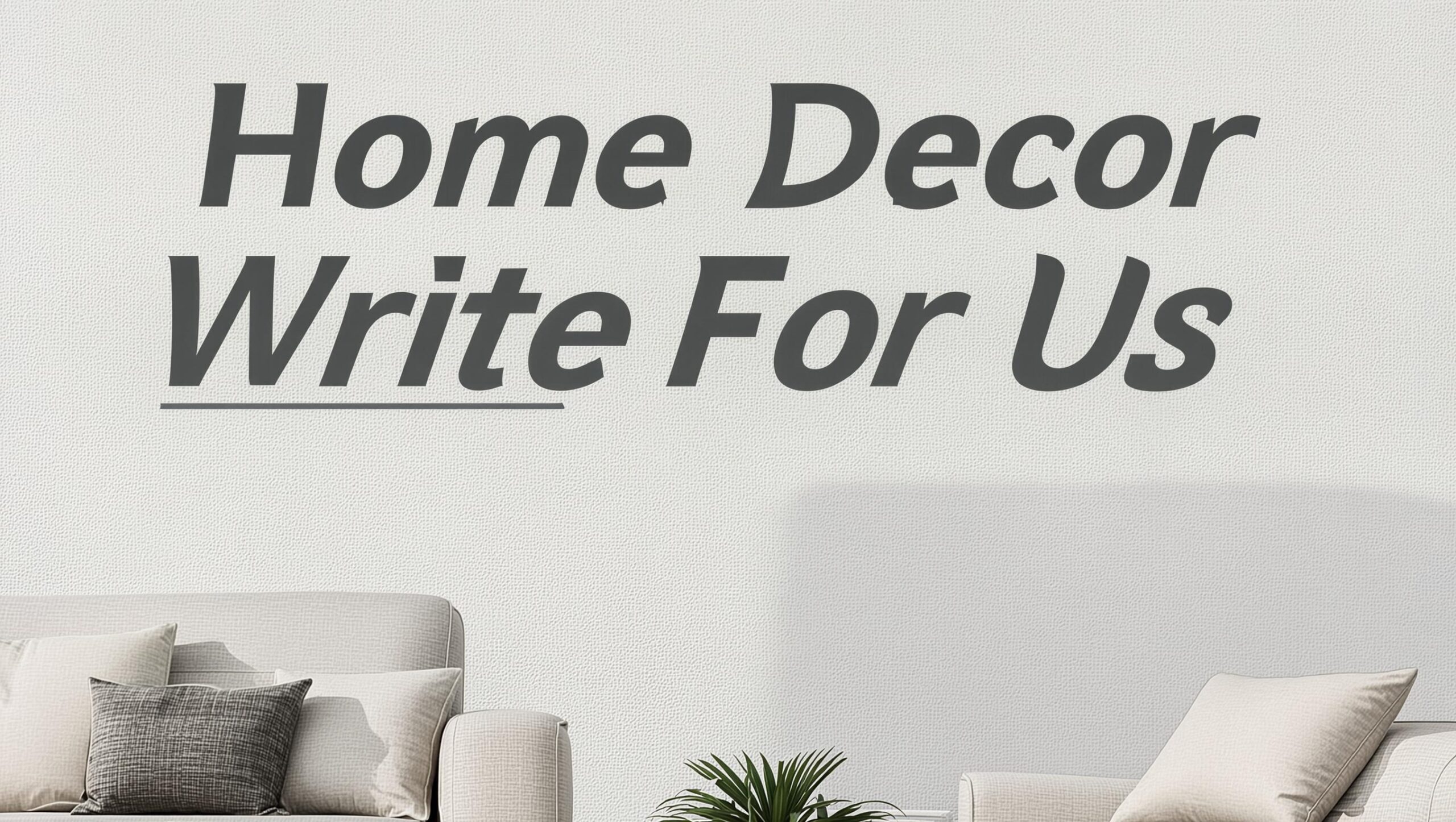 Home Decor Write For Us