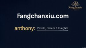 Fangchanxiu.com anthony
