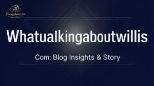 Whatutalkingboutwillis Com