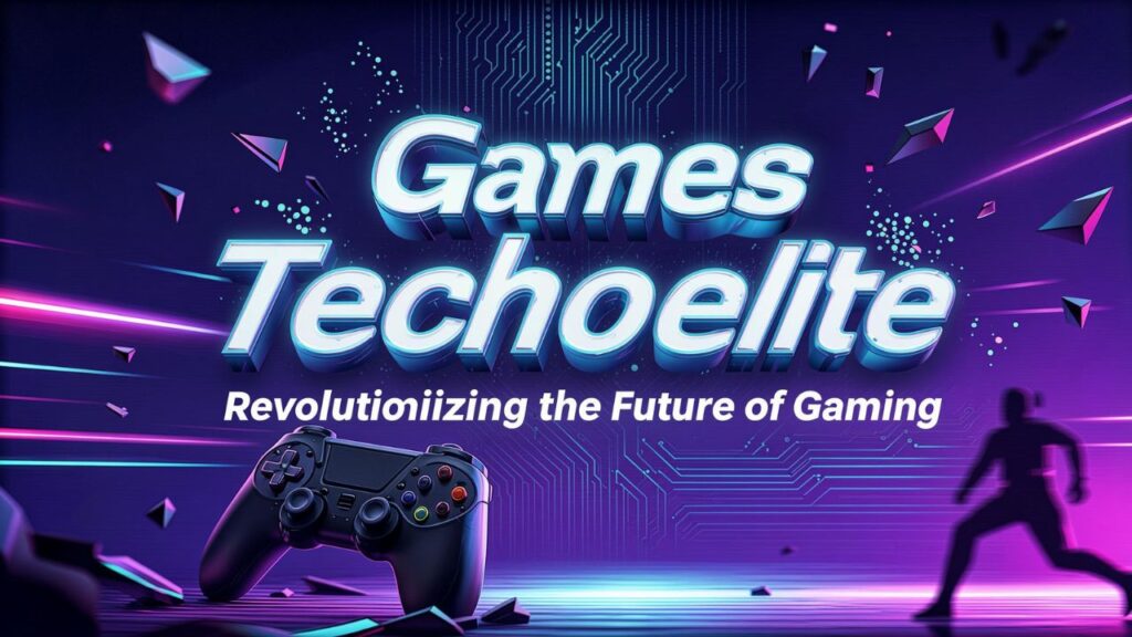 Games Techoelite: Revolutionizing the Future of Gaming