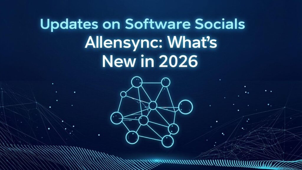 Updates on Software Socials Aliensync: What’s New in 2026